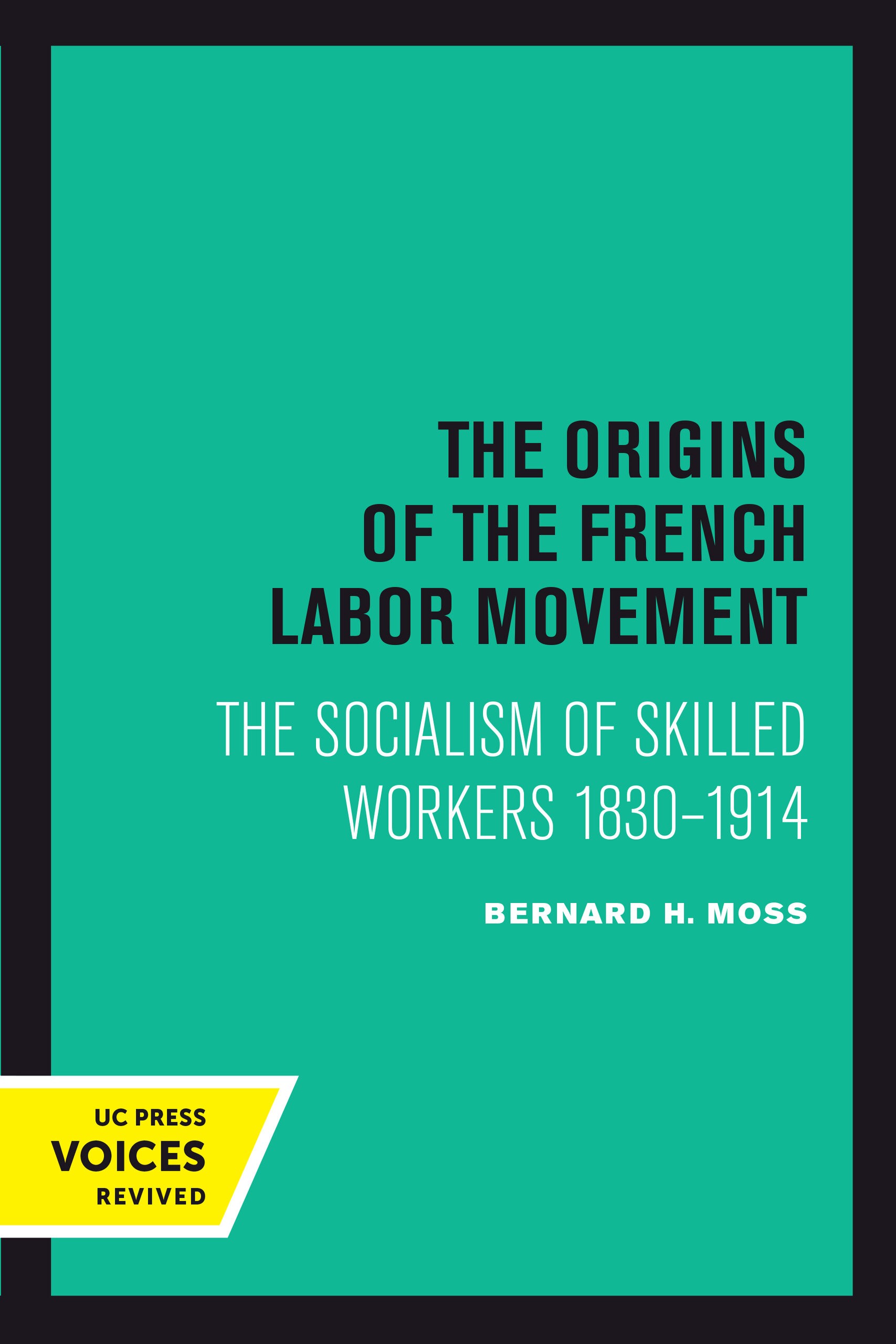 The Origins of the French Labor Movement by Bernard Moss - Paper ...